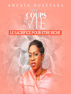 cover image of Le Sacrifice Pour Etre Riche